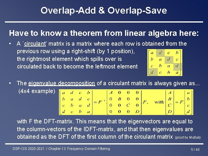 Overlap-Add & Overlap-Save Have to know a theorem from linear algebra here: • A