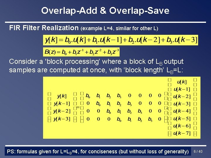 Overlap-Add & Overlap-Save FIR Filter Realization (example L=4, similar for other L) Consider a