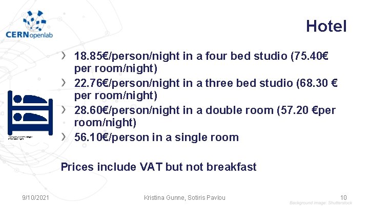 Hotel › › 18. 85€/person/night in a four bed studio (75. 40€ per room/night) Hotel › › 18. 85€/person/night in a four bed studio (75. 40€ per room/night)