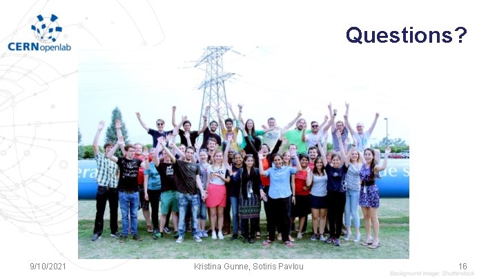 Questions? 9/10/2021 Kristina Gunne, Sotiris Pavlou 16 Questions? 9/10/2021 Kristina Gunne, Sotiris Pavlou 16