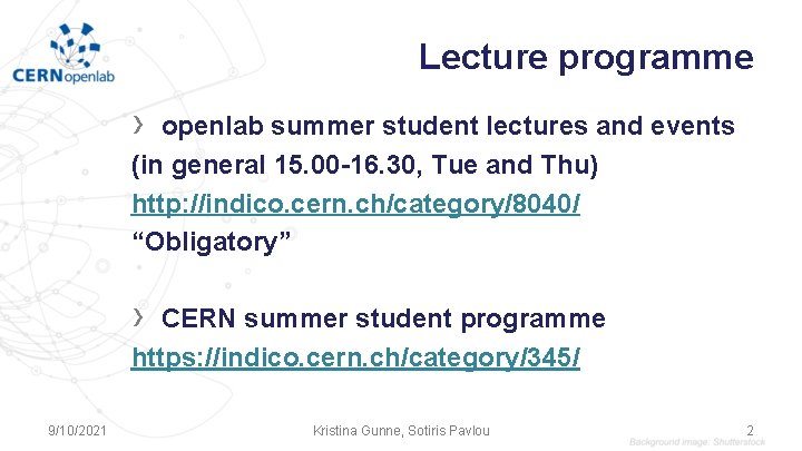Lecture programme › openlab summer student lectures and events (in general 15. 00 -16. Lecture programme › openlab summer student lectures and events (in general 15. 00 -16.