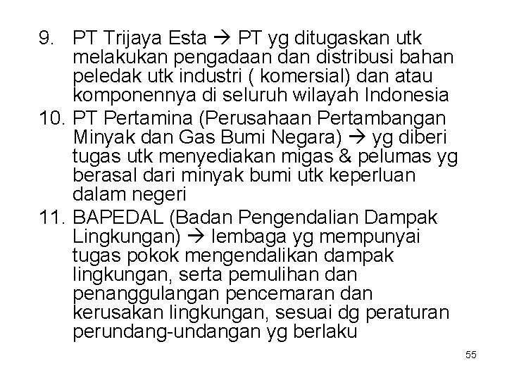 9. PT Trijaya Esta PT yg ditugaskan utk melakukan pengadaan distribusi bahan peledak utk