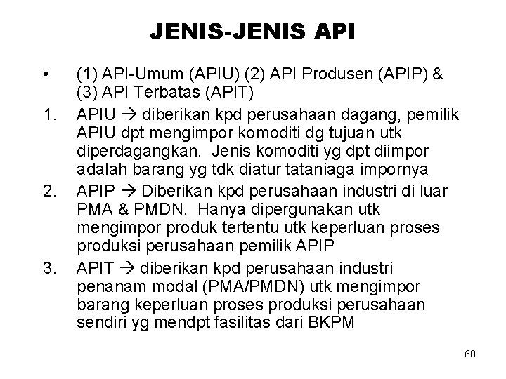 JENIS-JENIS API • 1. 2. 3. (1) API-Umum (APIU) (2) API Produsen (APIP) &