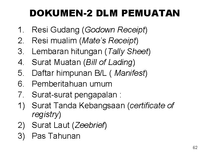 DOKUMEN-2 DLM PEMUATAN 1. 2. 3. 4. 5. 6. 7. 1) Resi Gudang (Godown