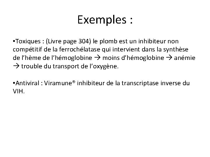 Exemples : • Toxiques : (Livre page 304) le plomb est un inhibiteur non