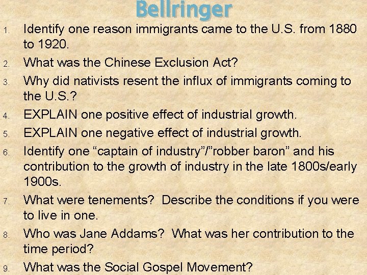 1. 2. 3. 4. 5. 6. 7. 8. 9. Bellringer Identify one reason immigrants