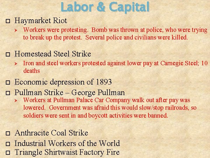 Labor & Capital Haymarket Riot Ø Homestead Steel Strike Ø Iron and steel workers