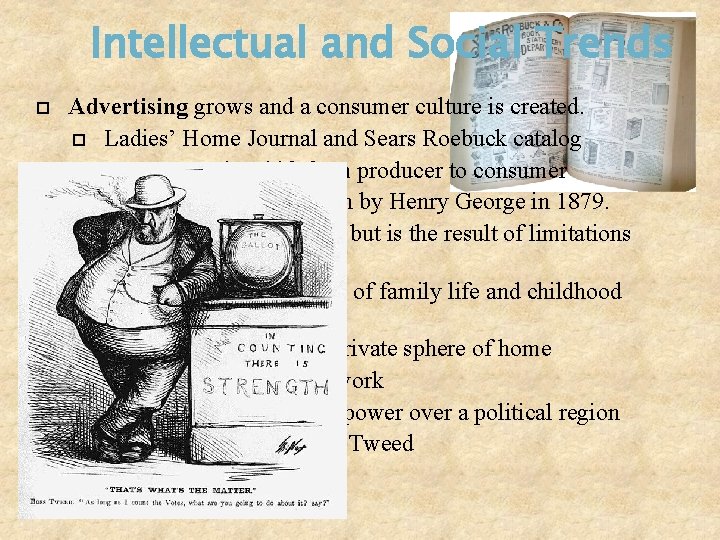 Intellectual and Social Trends Advertising grows and a consumer culture is created. Ladies’ Home