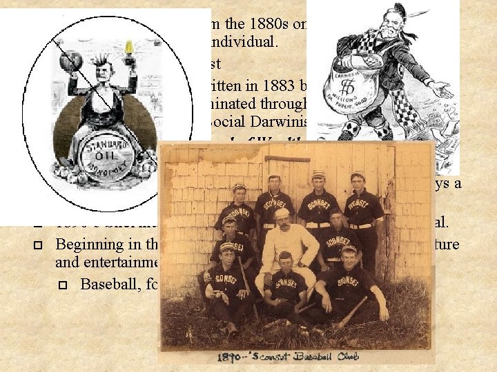  Social Darwinism, from the 1880 s on is the belief that competition drives