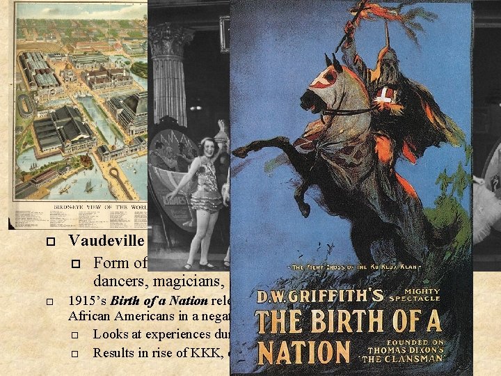  In 1893, the Columbian Exposition, AKA World’s Fair, opens in Chicago New technologies,