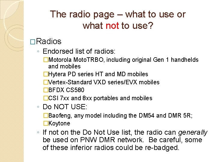 The radio page – what to use or what not to use? �Radios ◦