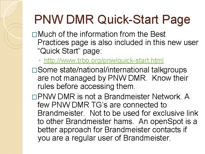 PNW DMR Quick-Start Page �Much of the information from the Best Practices page is