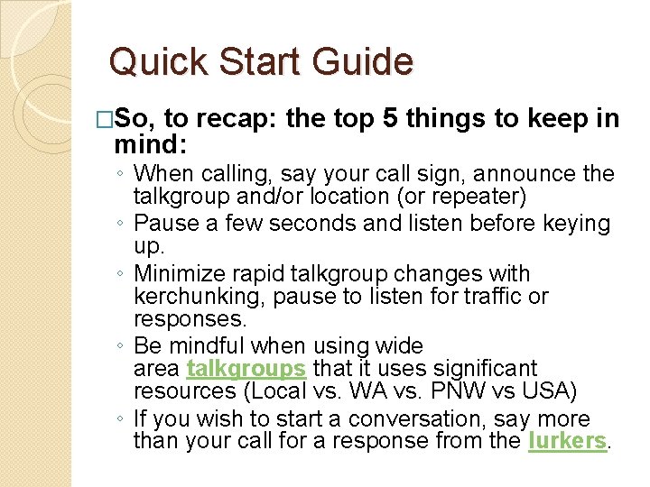 Quick Start Guide �So, to recap: the top 5 things to keep in mind:
