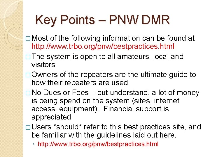 Key Points – PNW DMR � Most of the following information can be found