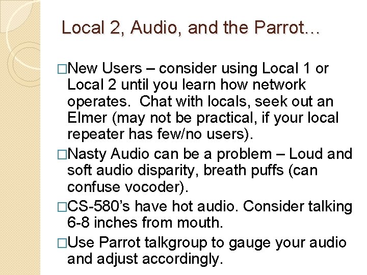 Local 2, Audio, and the Parrot… �New Users – consider using Local 1 or