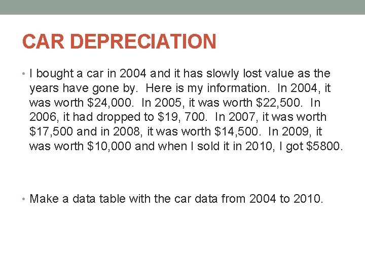 CAR DEPRECIATION • I bought a car in 2004 and it has slowly lost CAR DEPRECIATION • I bought a car in 2004 and it has slowly lost