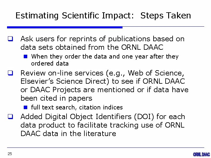 Estimating Scientific Impact: Steps Taken q Ask users for reprints of publications based on