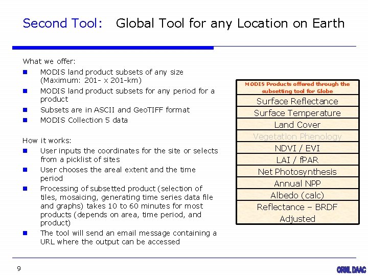 Second Tool: Global Tool for any Location on Earth What we offer: n MODIS