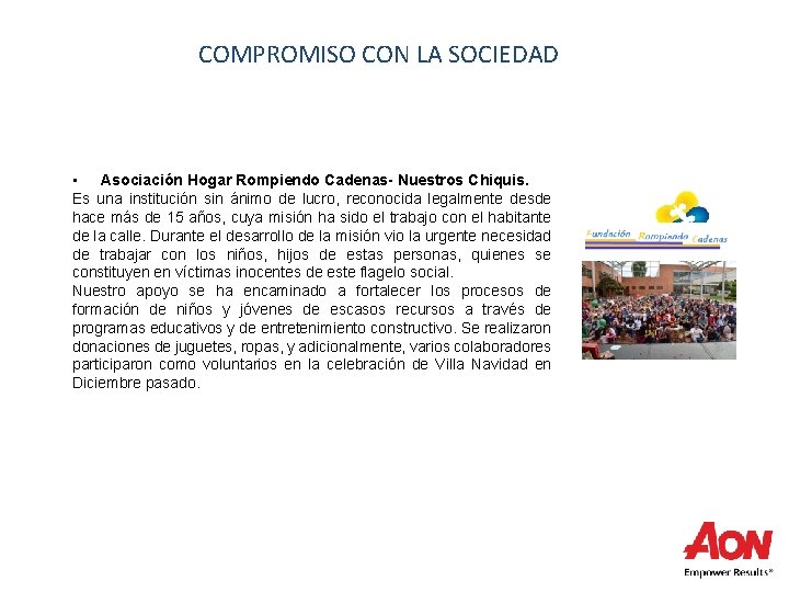 COMPROMISO CON LA SOCIEDAD • Asociación Hogar Rompiendo Cadenas- Nuestros Chiquis. Es una institución