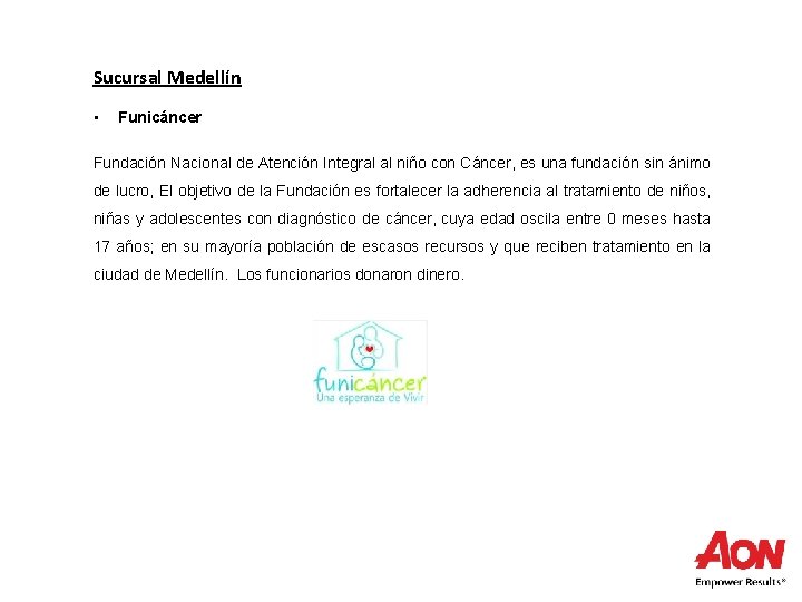 Sucursal Medellín • Funicáncer Fundación Nacional de Atención Integral al niño con Cáncer, es