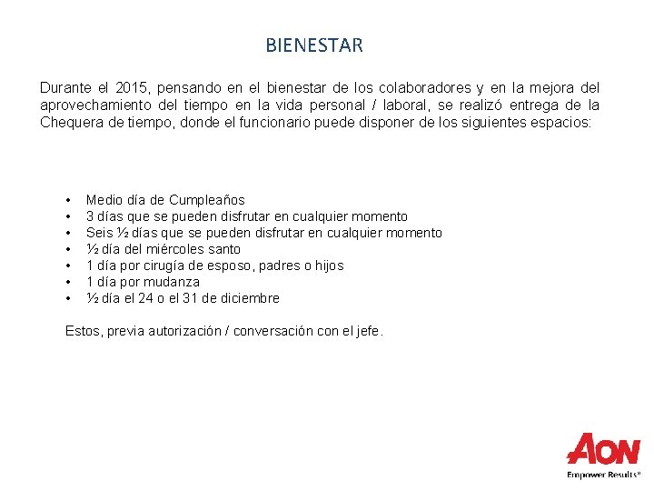 BIENESTAR Durante el 2015, pensando en el bienestar de los colaboradores y en la