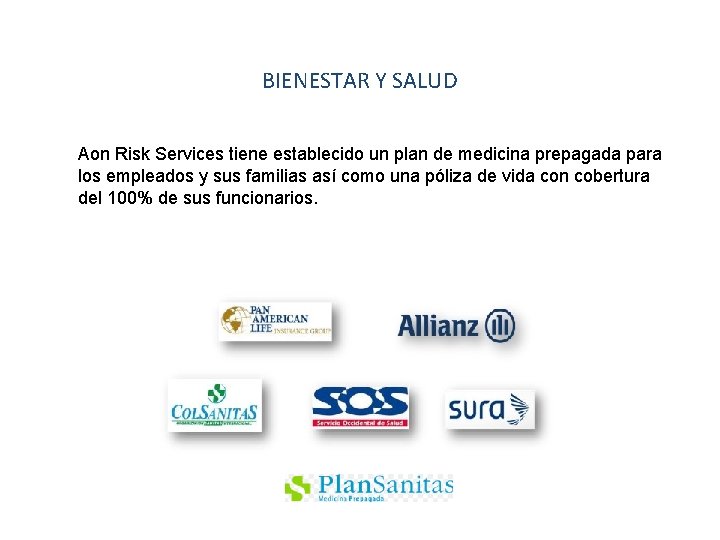 BIENESTAR Y SALUD Aon Risk Services tiene establecido un plan de medicina prepagada para