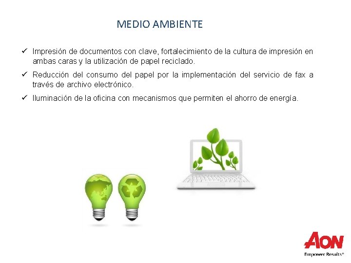 MEDIO AMBIENTE ü Impresión de documentos con clave, fortalecimiento de la cultura de impresión