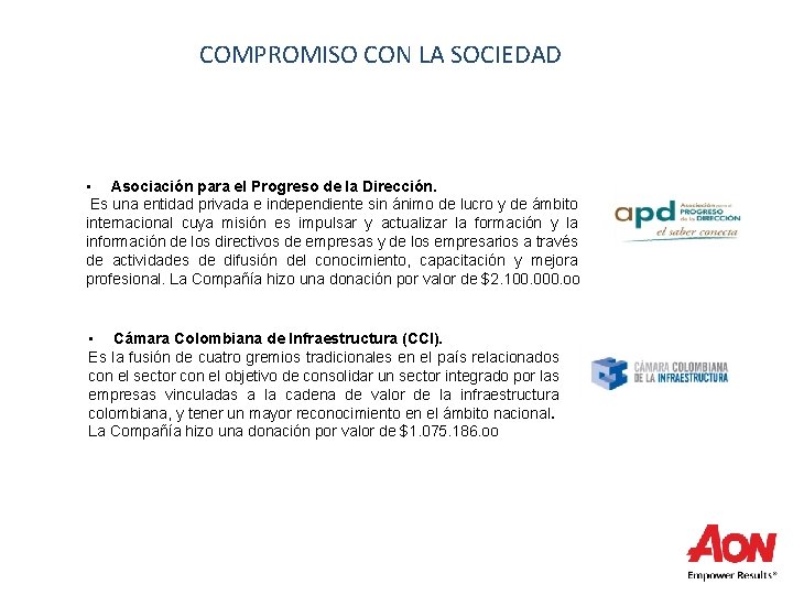 COMPROMISO CON LA SOCIEDAD • Asociación para el Progreso de la Dirección. Es una