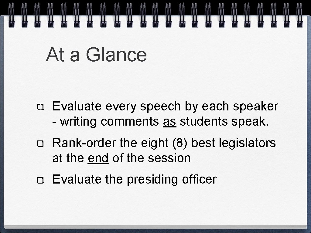 At a Glance Evaluate every speech by each speaker - writing comments as students