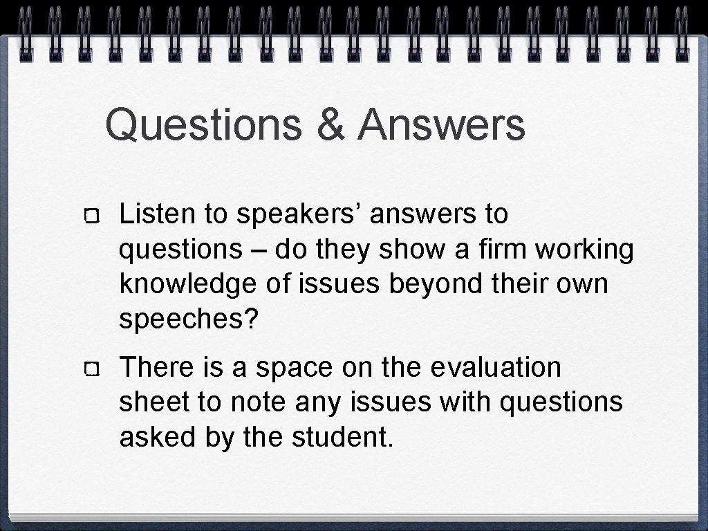 Questions & Answers Listen to speakers’ answers to questions – do they show a