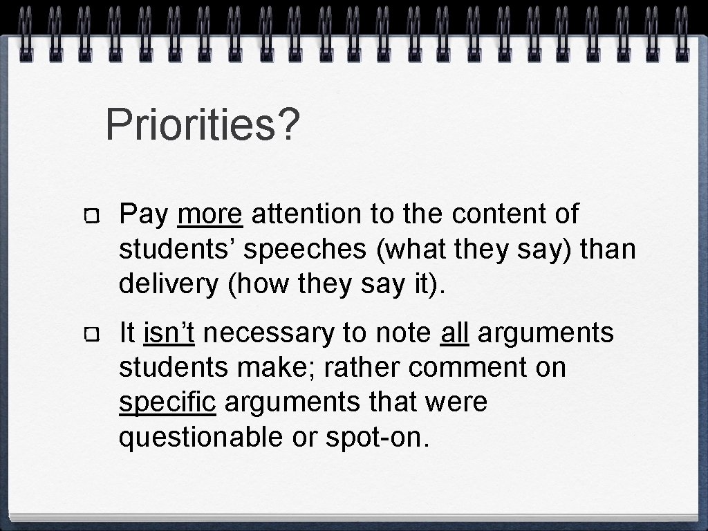 Priorities? Pay more attention to the content of students’ speeches (what they say) than