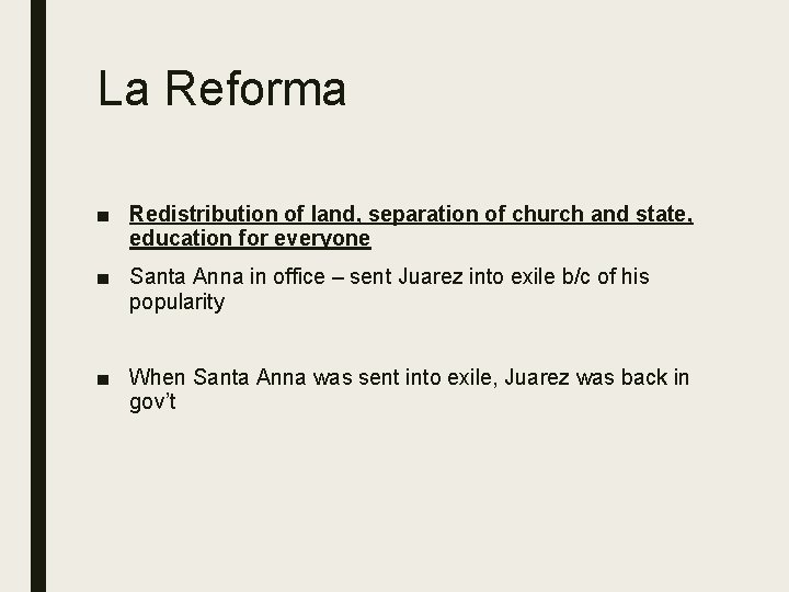 La Reforma ■ Redistribution of land, separation of church and state, education for everyone