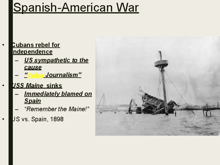 Spanish-American War • Cubans rebel for independence – US sympathetic to the cause –