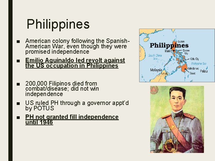 Philippines ■ American colony following the Spanish. American War, even though they were promised