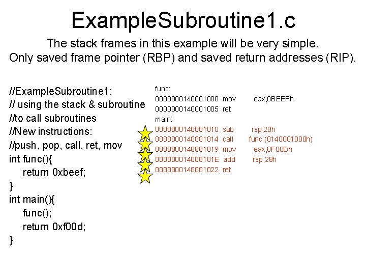 Example. Subroutine 1. c The stack frames in this example will be very simple.