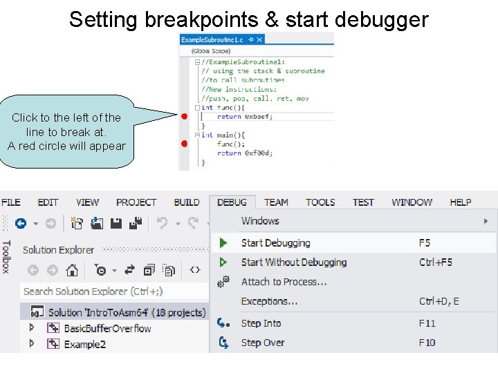 Setting breakpoints & start debugger Click to the left of the line to break