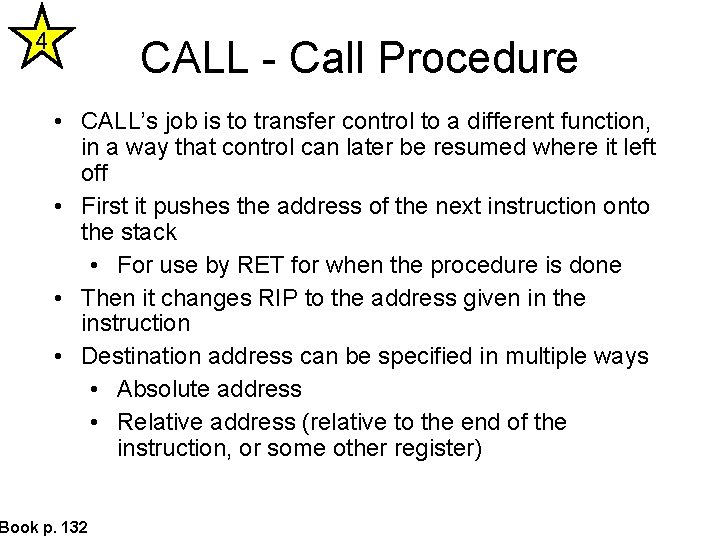 4 CALL - Call Procedure • CALL’s job is to transfer control to a