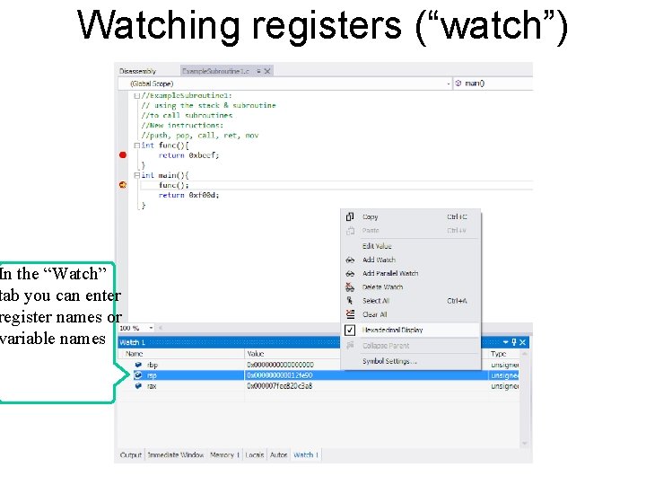 Watching registers (“watch”) In the “Watch” tab you can enter register names or variable