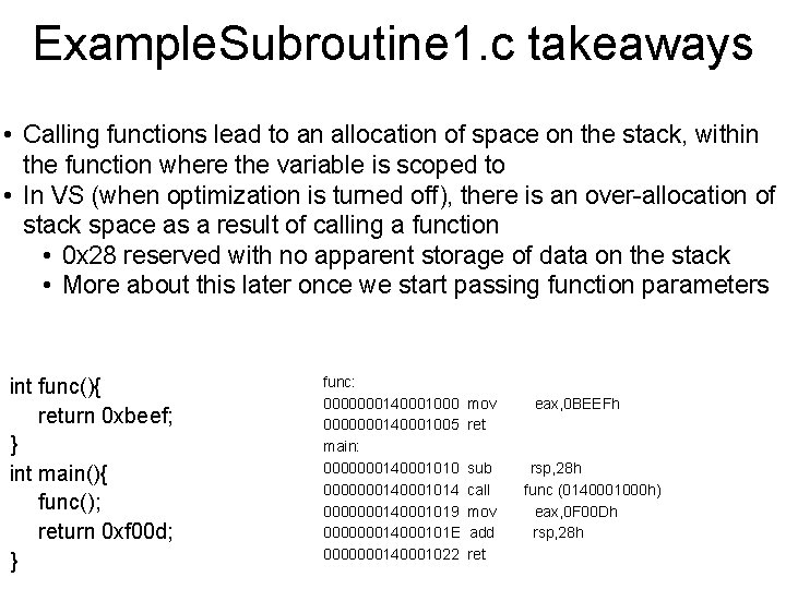 Example. Subroutine 1. c takeaways • Calling functions lead to an allocation of space