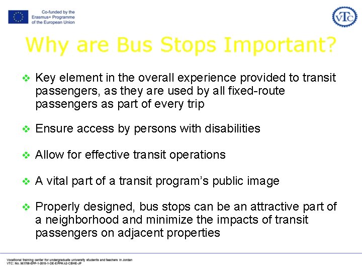 Why are Bus Stops Important? v Key element in the overall experience provided to
