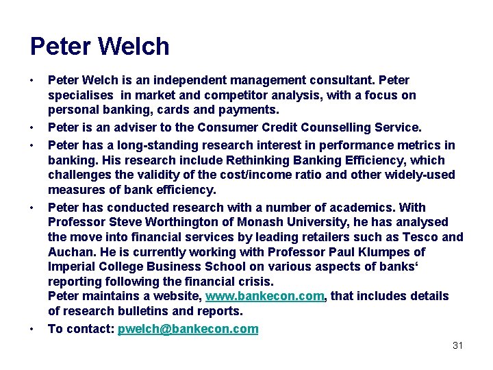 Peter Welch • • • Peter Welch is an independent management consultant. Peter specialises