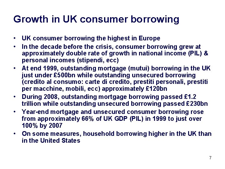 Growth in UK consumer borrowing • UK consumer borrowing the highest in Europe •
