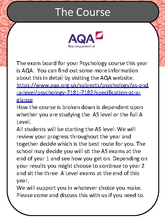 The Course The exam board for your Psychology course this year is AQA. You