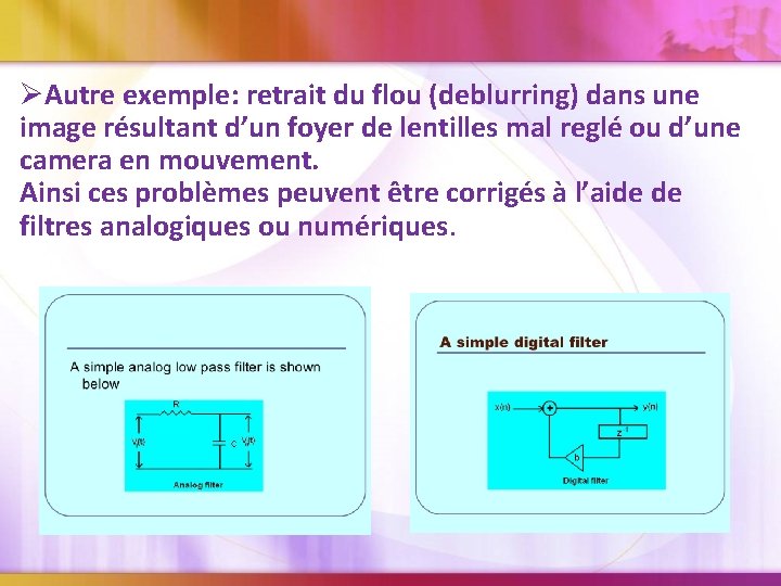 ØAutre exemple: retrait du flou (deblurring) dans une image résultant d’un foyer de lentilles