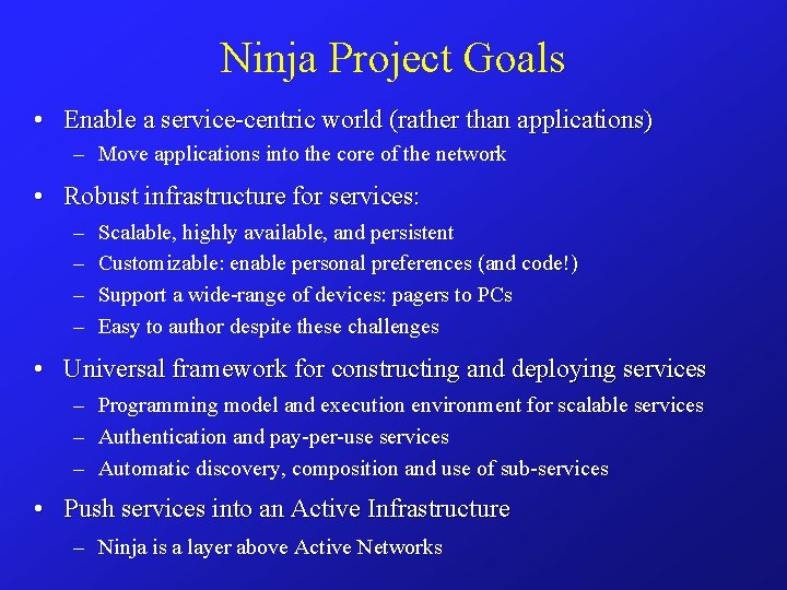 Ninja Project Goals • Enable a service-centric world (rather than applications) – Move applications