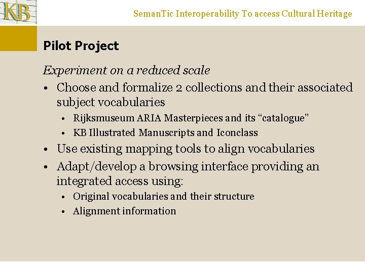 Seman. Tic Interoperability To access Cultural Heritage Pilot Project Experiment on a reduced scale