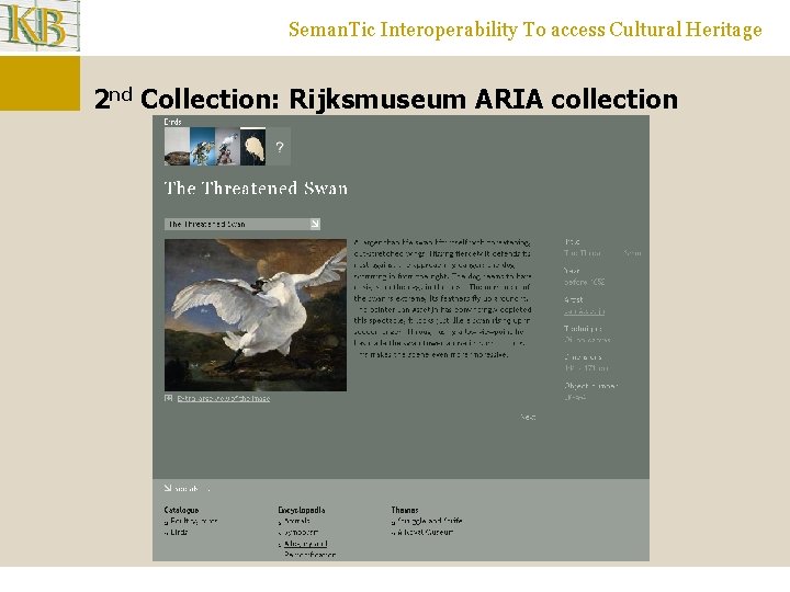 Seman. Tic Interoperability To access Cultural Heritage 2 nd Collection: Rijksmuseum ARIA collection 