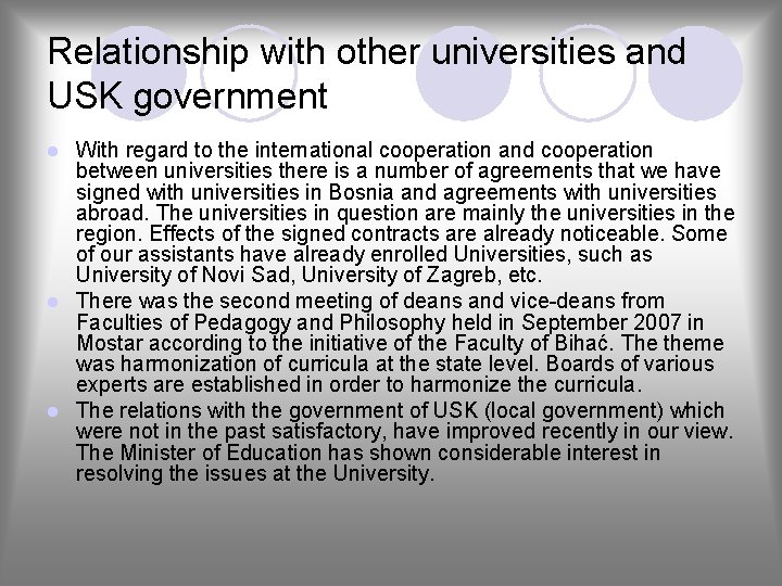 Relationship with other universities and USK government With regard to the international cooperation and