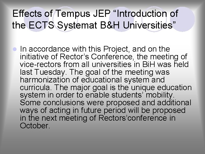 Effects of Tempus JEP “Introduction of the ECTS Systemat B&H Universities” l In accordance