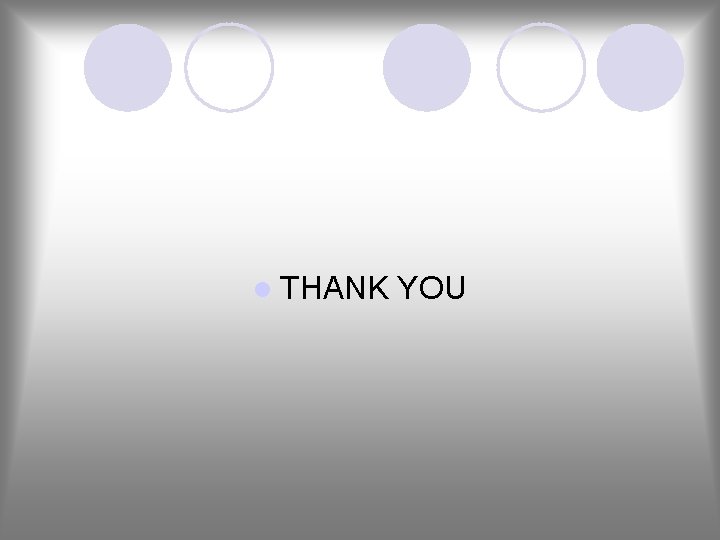 l THANK YOU 